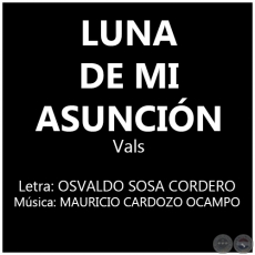 LUNA DE MI ASUNCIÓN - Música: MAURICIO CARDOZO OCAMPO